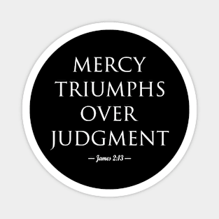 Mercy Triumphs over Judgment (white letters) Magnet